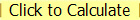 Click to Calculate